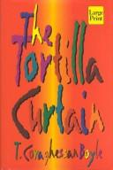 Cover of: The tortilla curtain