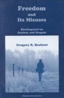 Cover of: Freedom and its misuses: Kierkegaard on anxiety and despair