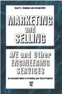 Cover of: Marketing and selling A/E andother engineering services: an essential guide to creating your own program