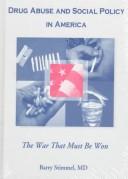 Cover of: Drug abuse and social policy in America: the war that must be won