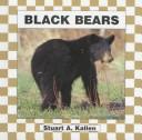Cover of: Black bears by Stuart A. Kallen