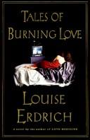 Cover of: Tales of burning love: A Novel