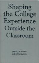 Cover of: Shaping the college experience outside the classroom