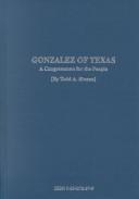 Gonzalez of Texas by Todd A. Sloane