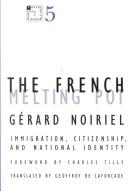 Cover of: French melting pot: immigration, citizenship, and national identity