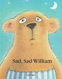Cover of: Sad, sad William