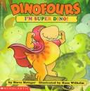 Cover of: I'm Super Dino by Steve Metzger