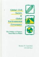 Cover of: Global civil society and global environmental governance: the politics of nature from place to planet