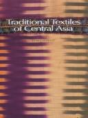 Cover of: Traditional textiles of central Asia by Janet Harvey, Janet Harvey