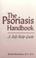 Cover of: The psoriasis handbook