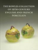 The Bowles Collection of 18th-century English and French porcelain by Simon Spero