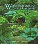 Cover of: Water features for small gardens