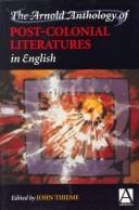 Cover of: The Arnold anthology of post-Colonial literatures in English | 