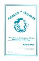 Cover of: Person in cosmos: metaphors of meaning from physics, philosophy, and theology