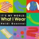 Cover of: What I wear