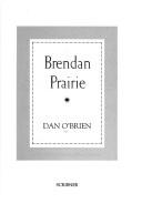 Cover of: Brendan Prairie by Dan O'Brien