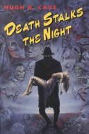 Cover of: Death stalks the night by Hugh B. Cave