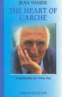 Cover of: The heart of l'Arche by Jean Vanier