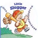 Cover of: Little slugger