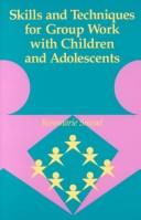 Cover of: Skills and techniques for group work with children and adolescents