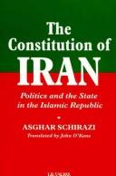 Cover of: The constitution of Iran: politics and the state in the Islamic Republic