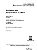 Cover of: Millimeter and submillimeter waves and applications II: proceedings of the International Conference on Millimeter and Submillimeter Waves and Applications II, 9-11 July, 1995, San Diego, California