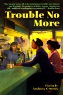 Cover of: Trouble no more: stories