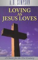 Cover of: Loving as Jesus loves: a devotional exposition of the Song of  Songs