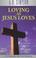 Cover of: Loving as Jesus loves