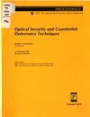 Cover of: Optical security and counterfeit deterrence techniques: 1-2 February, 1996, San Jose, California