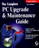 Cover of: The complete PC upgrade and maintenance guide by Mark Minasi