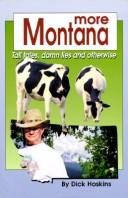 Cover of: More Montana: tall tales, damn lies, and otherwise