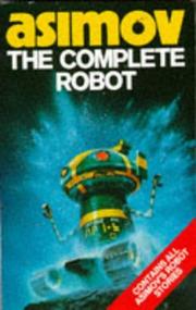 Cover of: The Complete Robot by Isaac Asimov