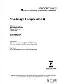 Cover of: Still-image compression II by Robert L. Stevenson, Alexander I. Drukarev, Thomas R. Gardos, chairs/editors ; sponsored by IS&T--the Society for Imaging Science and Technology, SPIE--The International Society for Optical Engineering.