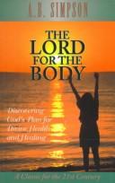 Cover of: The Lord for the body: discovering God's plan for divine health and healing