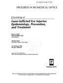 Cover of: Proceedings of laser-inflicted eye injuries: epidemiology, prevention, and treatment : 29-30 January 1996, San Jose, California