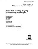 Cover of: Biomedical sensing, imaging, and tracking technologies I by Robert A. Lieberman, Halina Podbielska, Tuan Vo-Dinh, chairs/editors ; sponsored and published by SPIE--the International Society for Optical Engineering.