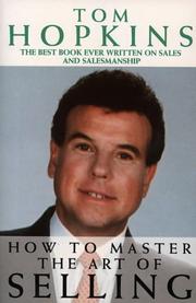 How to Master the Art of Selling by Tom Hopkins