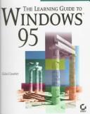 Cover of: The learning guide to Windows 95 by Gini Courter