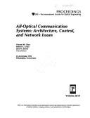 Cover of: All-optical communication systems: architecture, control, and network issues : 25-26 October, 1995, Philadelphia, Pennsylvania