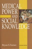 Medical power and social knowledge by Bryan S. Turner