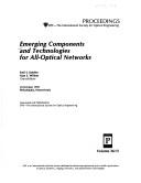 Cover of: Emerging components and technologies for all-optical networks: 24 October, 1995, Philadelphia, Pennsylvania