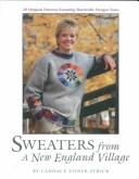 Cover of: Sweaters from a New England village by Candace Eisner Strick