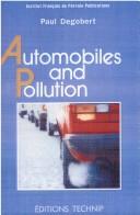 Cover of: Automobiles and pollution by Paul Degobert