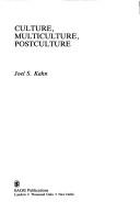 Culture, multiculture, postculture by Joel S. Kahn
