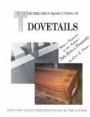 The precision handcutting of dovetails by Cecil E. Pierce