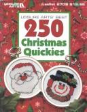 Cover of: Leisure Arts' best 250 Christmas quickies. by 