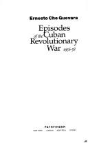 Cover of: Episodes of the Cuban Revolutionary War, 1956-58