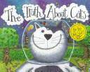 Cover of: The truth about cats by Alan Snow