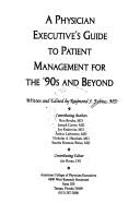 Cover of: A physician executive's guide to patient management for the '90s and beyond by Raymond J. Fabius